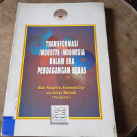 TRANSFORMASI INDUSTRI INDONESIA DALAM ERA PERDAGANGAN BEBAS