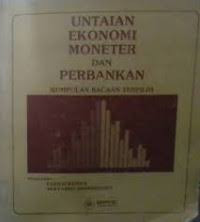 Untaian Ekonomi Moneter Dan Perbankan Kumpulan Bacaan Terpilih