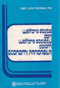 WELFARE STATE DAN WELFARE SOCIETY DALAM EKONOMI PANCASILA