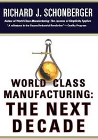 WORLD CLASS: MANUFACTURING THE NEXT DECADE