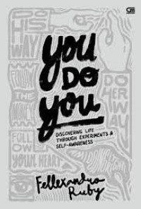 YOU DO YOU ;DISCOVERING LIFE THROUGH EXPERIMENTS & SELF AWARENESS
