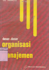 Dasar-Dasar Organisasi Dan Manajemen