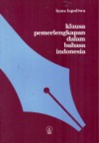 Klausa Pemerlengkapan dalam Bahasa Indonesia suatu tinjauan sintaktik dan semantik