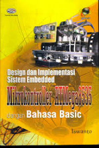 Design dan Implementasi Sistem Embedded Mikrokontroller ATMega8535 Dengan Bahasa Basic