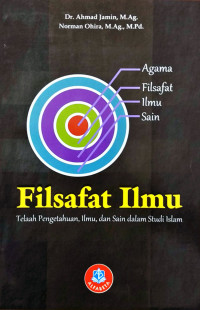 Filsafat Ilmu : Telaah Pengetahuan, Ilmu, dan Sain dalam Studi Islam