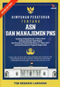 HIMPUNAN PERATURAN TENTANG ASN DAN MANAJEMEN PNS EDISI TERBARU DAN LENGKAP