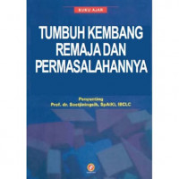 TUMBUH KEMBANG REMAJA DAN PERMASALAHANNYA