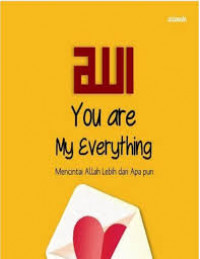 ALLAH, YOU ARE MY EVERYTHING MENCINTAI ALLAH LEBIH DARI APA PUN