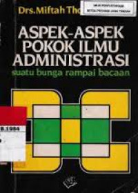 ASPEK- ASPEK POKOK ILMU ADMINISTRASI: SUATU BUNGA RAMPAI BACAAN