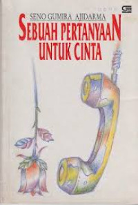 Sebuah Pertanyaan Untuk Cinta