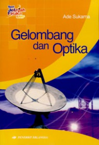 SERI JELAJAH FISIKA SMP: GELOMBANG DAN OPTIKA