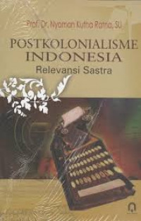 Postkolonialisme Indonesia Relevansi Sastra