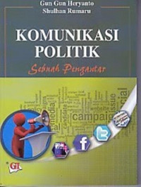 KOMUNIKASI POLITIK: SEBUAH PENGANTAR