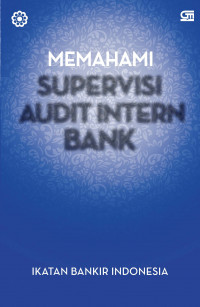 MEMAHAMI SUPERVISI AUDIT INTERN BANK