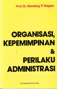 ORGANISASI KEPEMIMPINAN & PERILAKU ADMINISTRASI