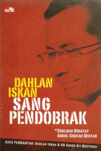 DAHLAN ISKAN SANG PENDOBRAK