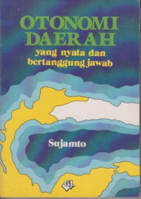 OTONOMI DAERAH (yang nyata dan bertanggung jawab) edisi revisi