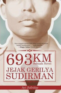 693 KM SEBUAH NOVEL JEJAK GERILYA SUDIRMAN