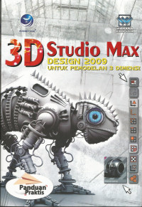 3D STUDIO MAX DESIGN 2009 UNTUK PEMODELAN 3 DIMENSI