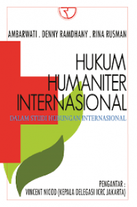 HUKUM HUMANITER INTERNASIONAL : DALAM STUDI HUBUNGAN INTERNASIONAL