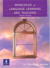 PRINCIPLES OF LANGUAGE LEARNING AND TEACHING: FOURTH EDITION