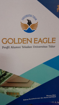 GOLDEN EAGLE #1 : PROFIL ALUMNI TELADAN UNIVERSITAS TIDAR