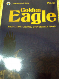 GOLDEN EAGLE : PROFIL DOKTOR BARU UNIVERSITAS TIDAR (VOL 3)
