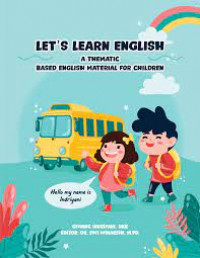 LET'S LEARN ENGLISH : A THEMATIC BASED ENGLISH MATERIAL FOR CHILDREN