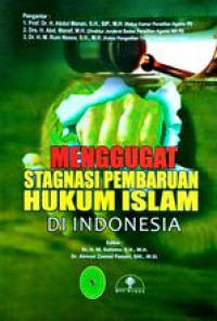 MENGGUGAT STAGNASI PEMBARUAN HUKUM ISLAM DI INDONESIA