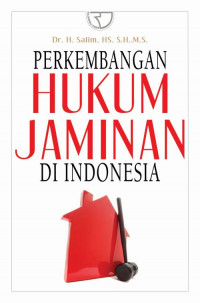 PERKEMBANGAN HUKUM JAMINAN DI INDONESIA