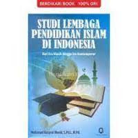 STUDI LEMBAGA PENDIDIKAN ISLAM DI INDONESIA : DI ERA KLASIK HINGGA ERA KONTEMPORER
