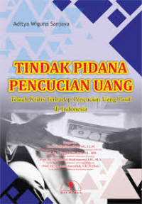 TINDAK PIDANA PENCUCIAN UANG : TELAAH KRITIS TERHADAP PENCUCIAN UANG PASIF DI INDONESIA